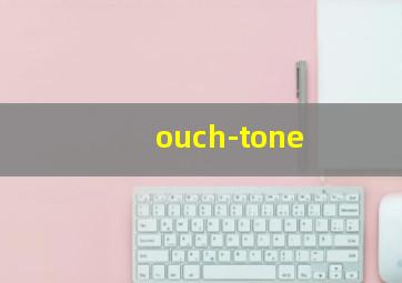 ouch-tone