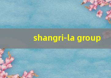 shangri-la group